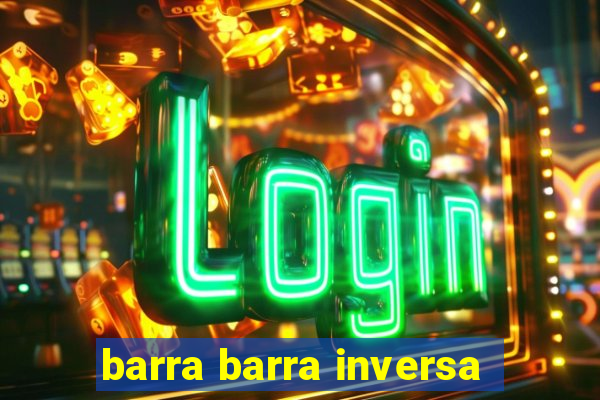 barra barra inversa - twitch